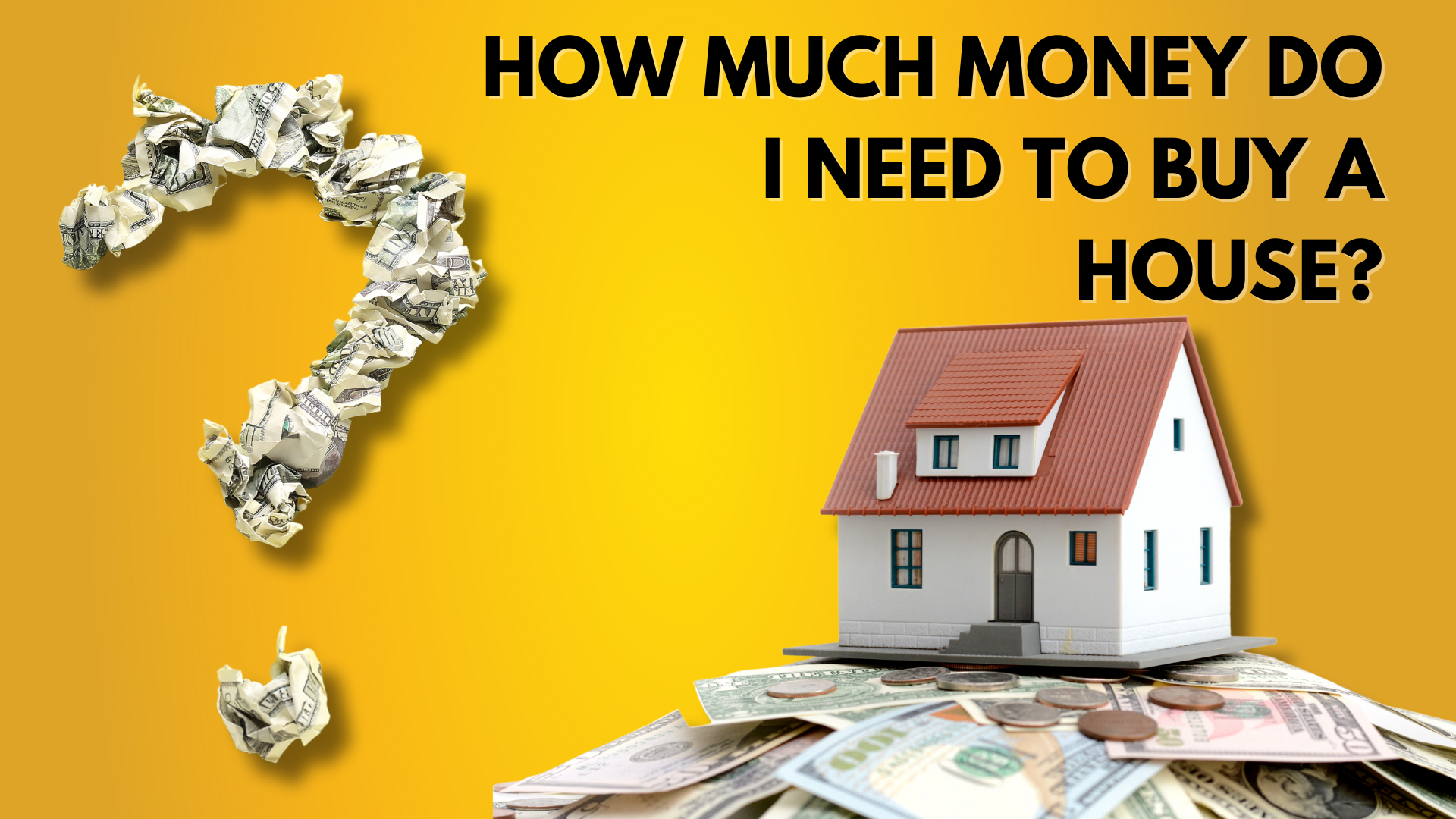 How much money do I need to buy a home?