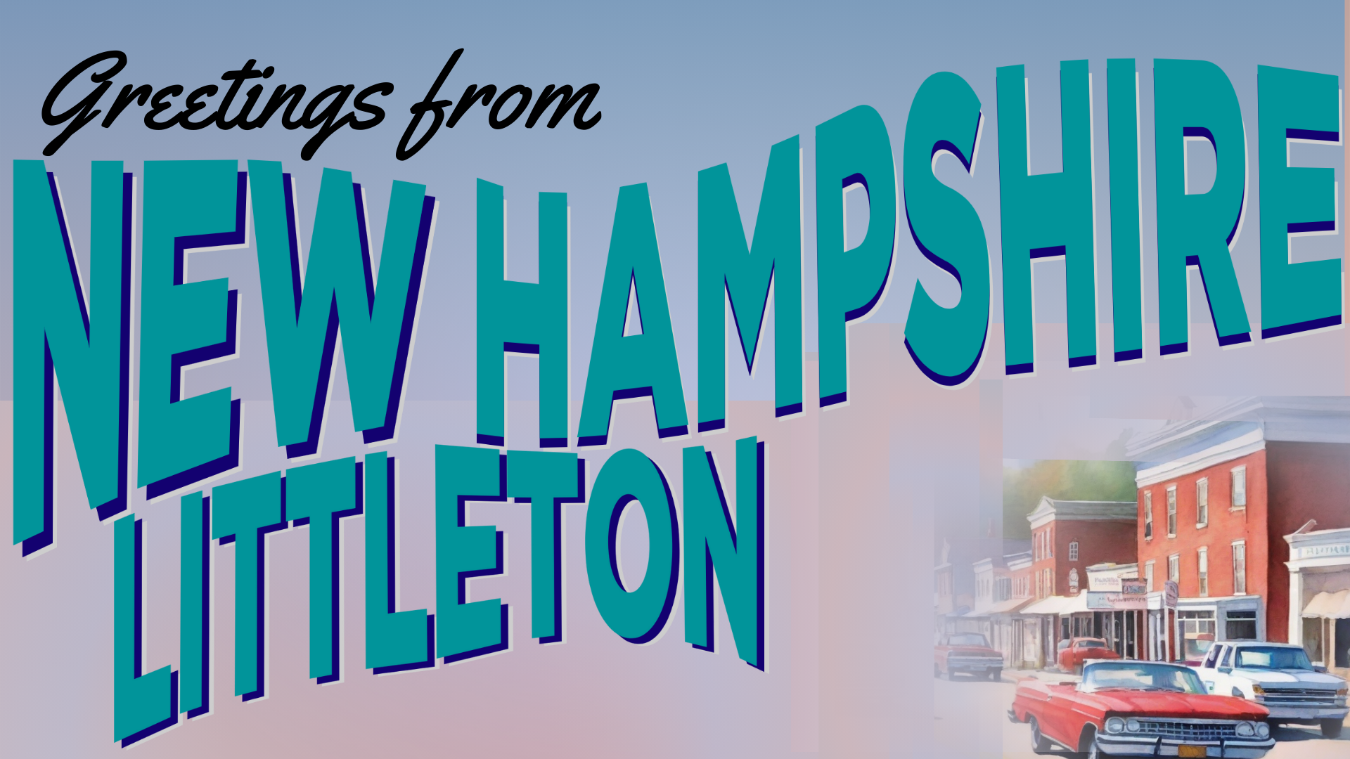 Greetings from New Hampshire: Littleton