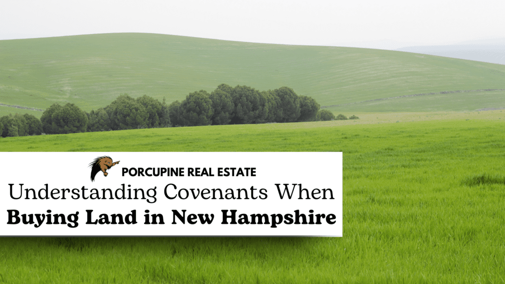 Understanding covenants when buying land in New Hampshire for homesteading